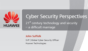 Huawei Outlines its Cyber Security Perspectives