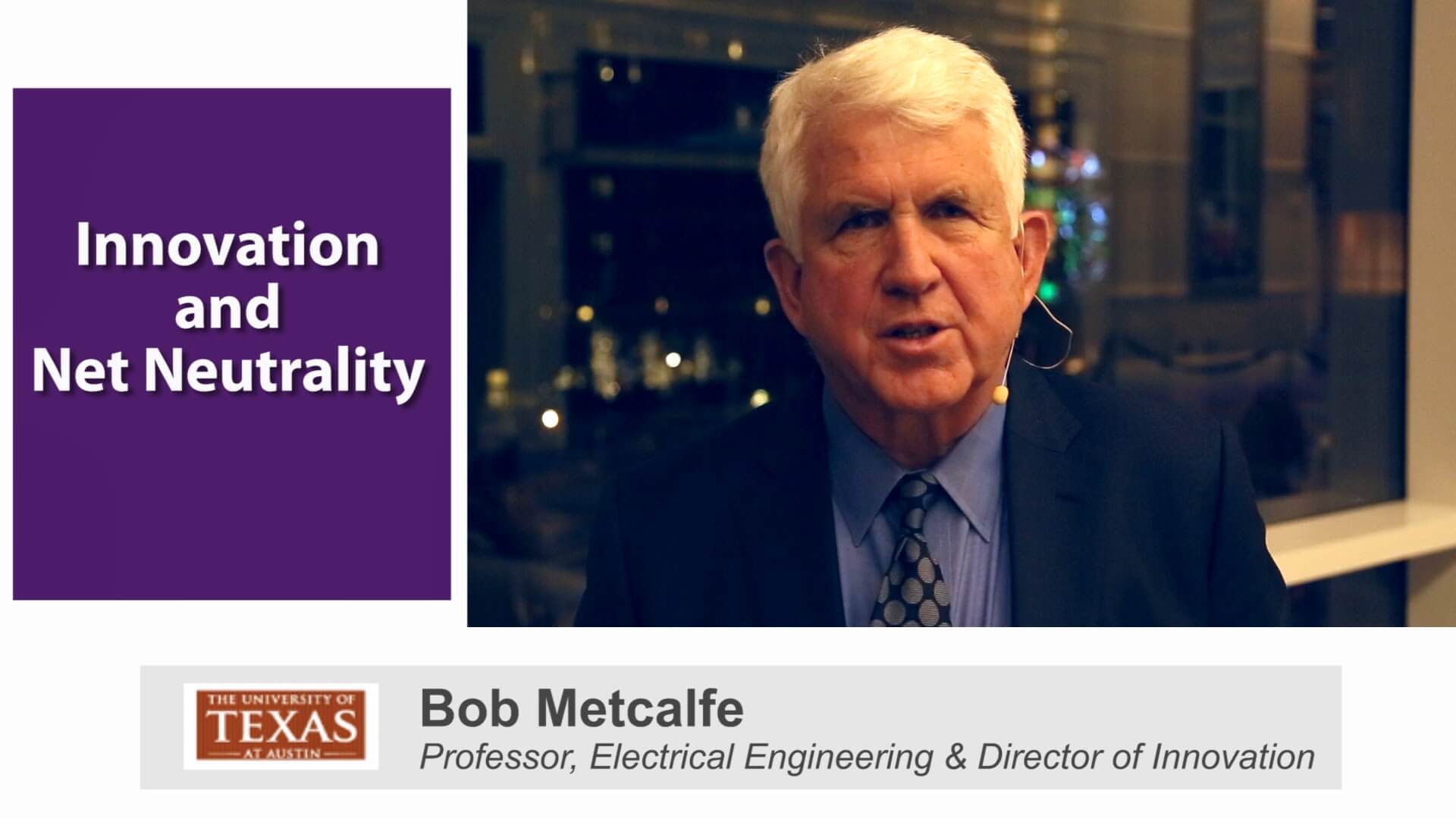 Bob Metcalfe on Innovation and the Net Neutrality Debate
