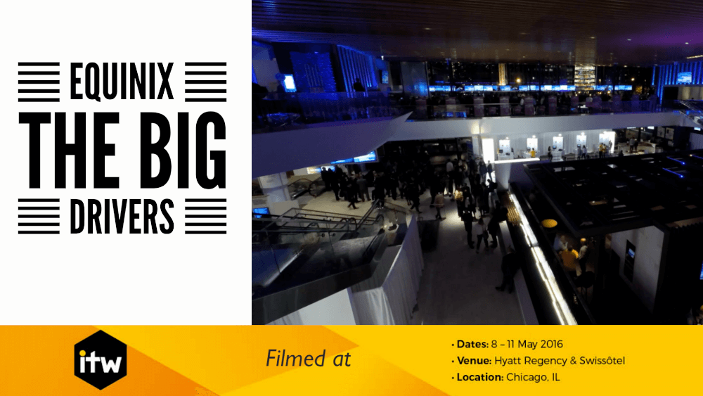 Video: Equinix – The Big Drivers – #ITW2016