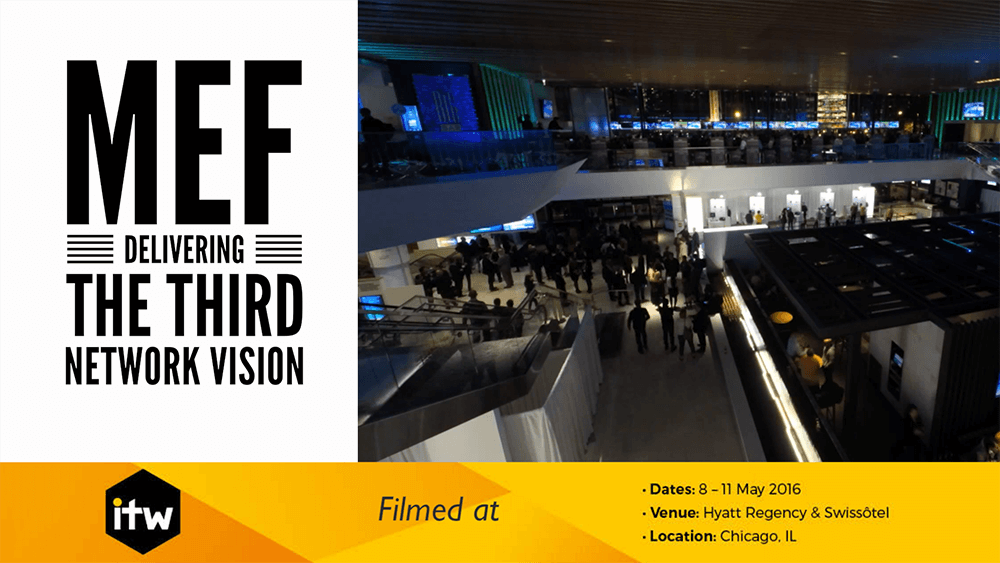 Video: MEF – Delivering the Third Network Vision – #ITW2016