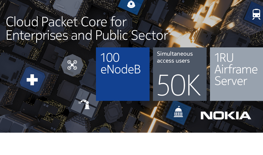 Nokia Launches Cloud Packet Core for Private LTE Networks
