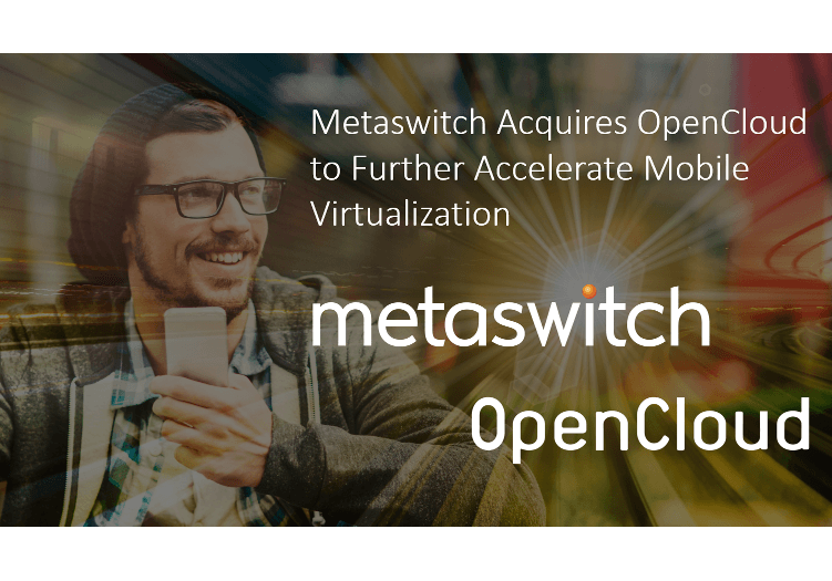 MetaSwitch Acquires OpenCloud for Virtualized Telecom Service Layer
