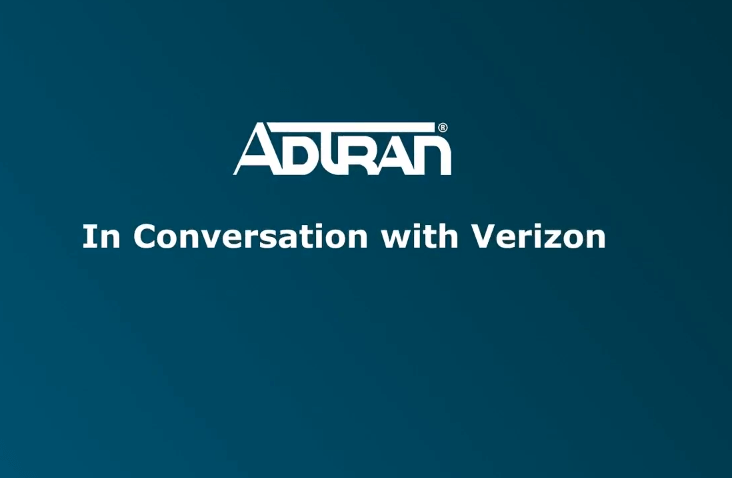 ADTRAN in conversation with Verizon