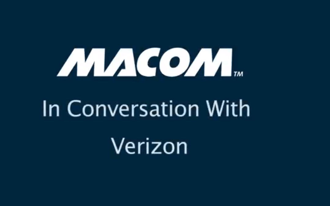 Video: MACOM in conversation with Verizon