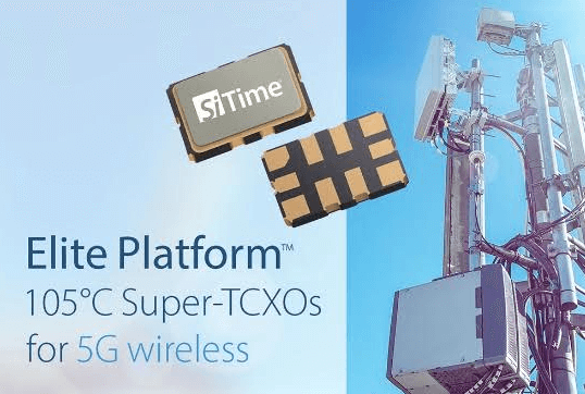 SiTime ships MEMS Super-TCXOs for 5G radio synchronization