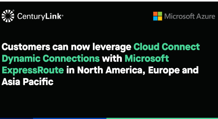 CenturyLink offers Cloud Connect Dynamic Connections to Azure