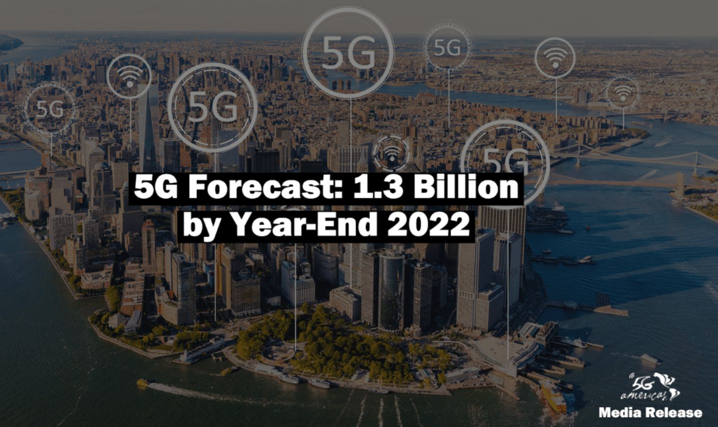 5G forecast: 1.3 Billion by Year-End 2022