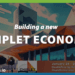 Building a new Chiplet Economy