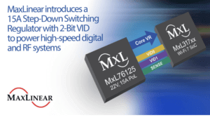 MaxLinear intros 15A step-down switching regulator for Wi-Fi 7
