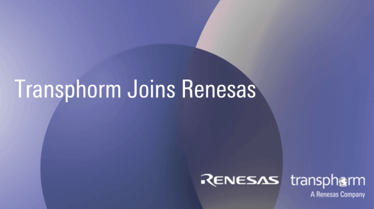 Renesas acquires Transphorm for gallium nitride (GaN)