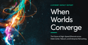Spirent: High-Speed Ethernet Market to Quadruple as AI Fuels Growth