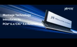 Montage Technology Samples PCIe 6.x/CXL 3.x Retimer Chips