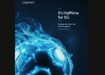 5G at Halftime: Spirent Report Identifies Key Trends Driving the Next Phase of 5G