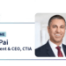 CTIA Appoints Former FCC Chairman Ajit Pai as CEO