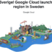 Google Cloud Region Opens in Sweden
