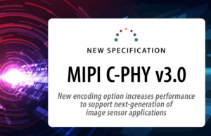 MIPI Alliance Unveils C-PHY v3.0 for Next-Gen Cameras, Displays, and ADAS