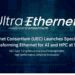 Ultra Ethernet Consortium Releases Specification 1.0
