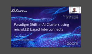 Hot Interconnects: Avicena’s MicroLED Links Promise Sub-1 pJ/bit Energy Efficiency