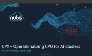 HOTI25: Nubis Sees Linear Optics and CPX Critical for AI Cluster Scaling