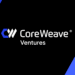 CoreWeave Launches Ventures Group to Back AI Startups