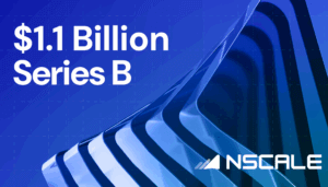 Nscale Raises Record $1.1B Series B to Build Global AI Data Centers