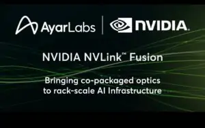 Ayar Labs Joins NVIDIA NVLink Fusion Ecosystem