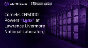 Cornelis CN5000 Enters Production at LLNL