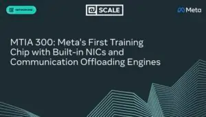 Meta MTIA 300 Integrates 12 Ethernet NICs Directly into AI Accelerator