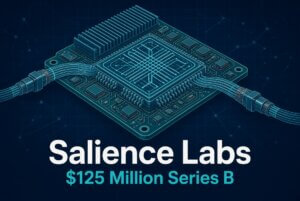 Salience Labs Secures $125 Million Series B for Photonic AI Networking